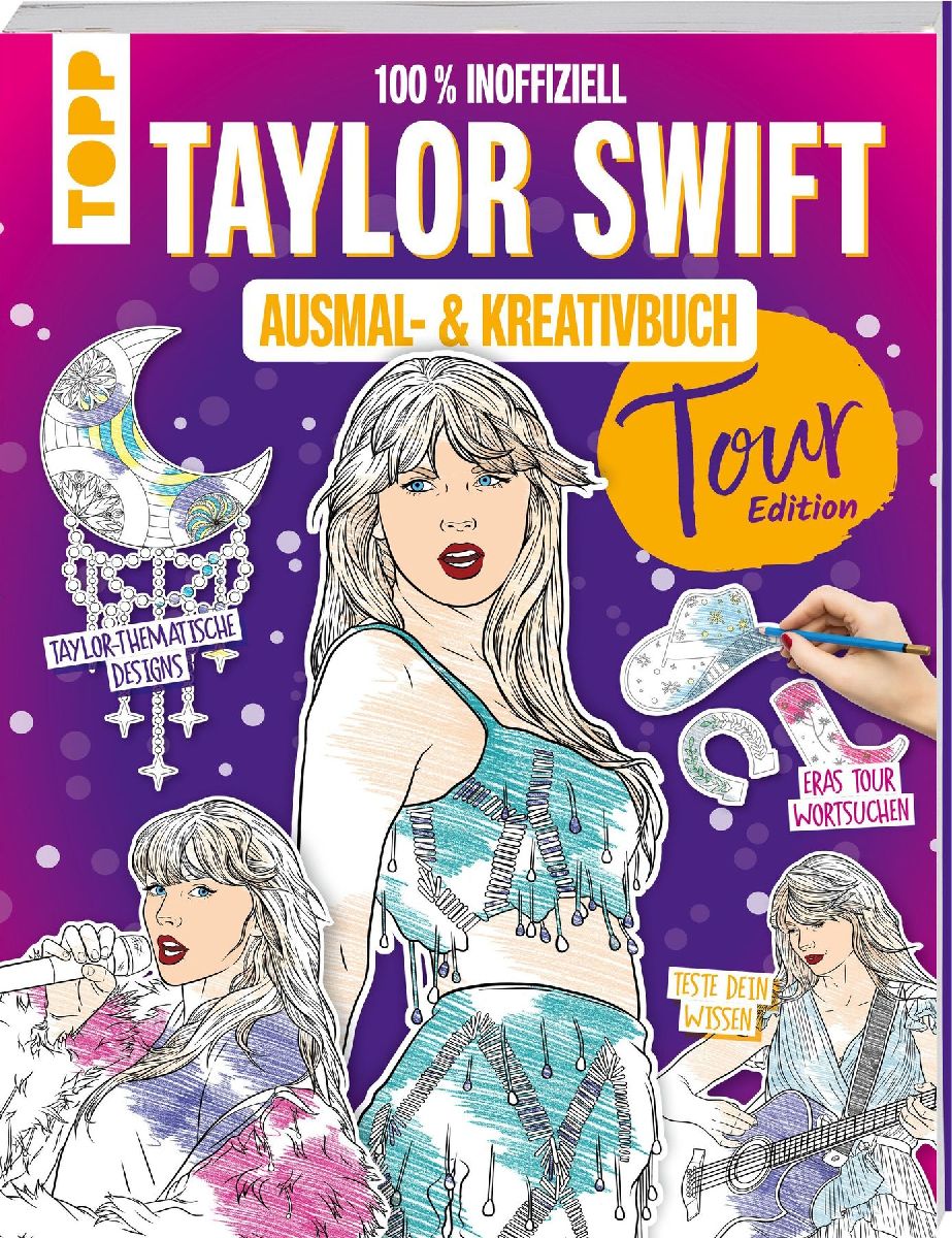 Das inoffizielle Taylor Swift Ausmal- und Kreativbuch: Tour-Edition