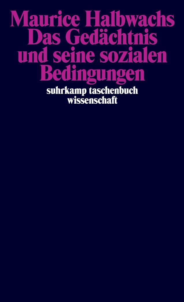 Das Gedächtnis und seine sozialen Bedingungen