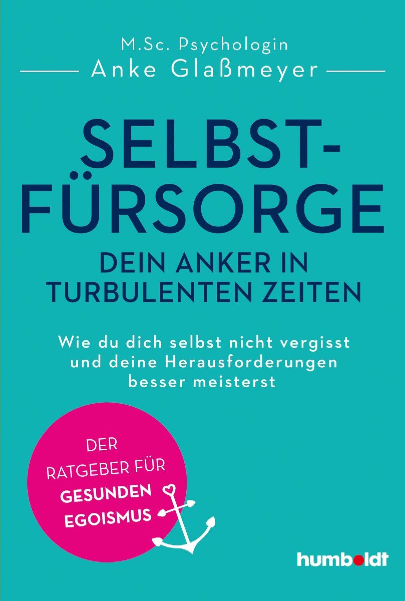 Selbstfürsorge - dein Anker in turbulenten Zeiten