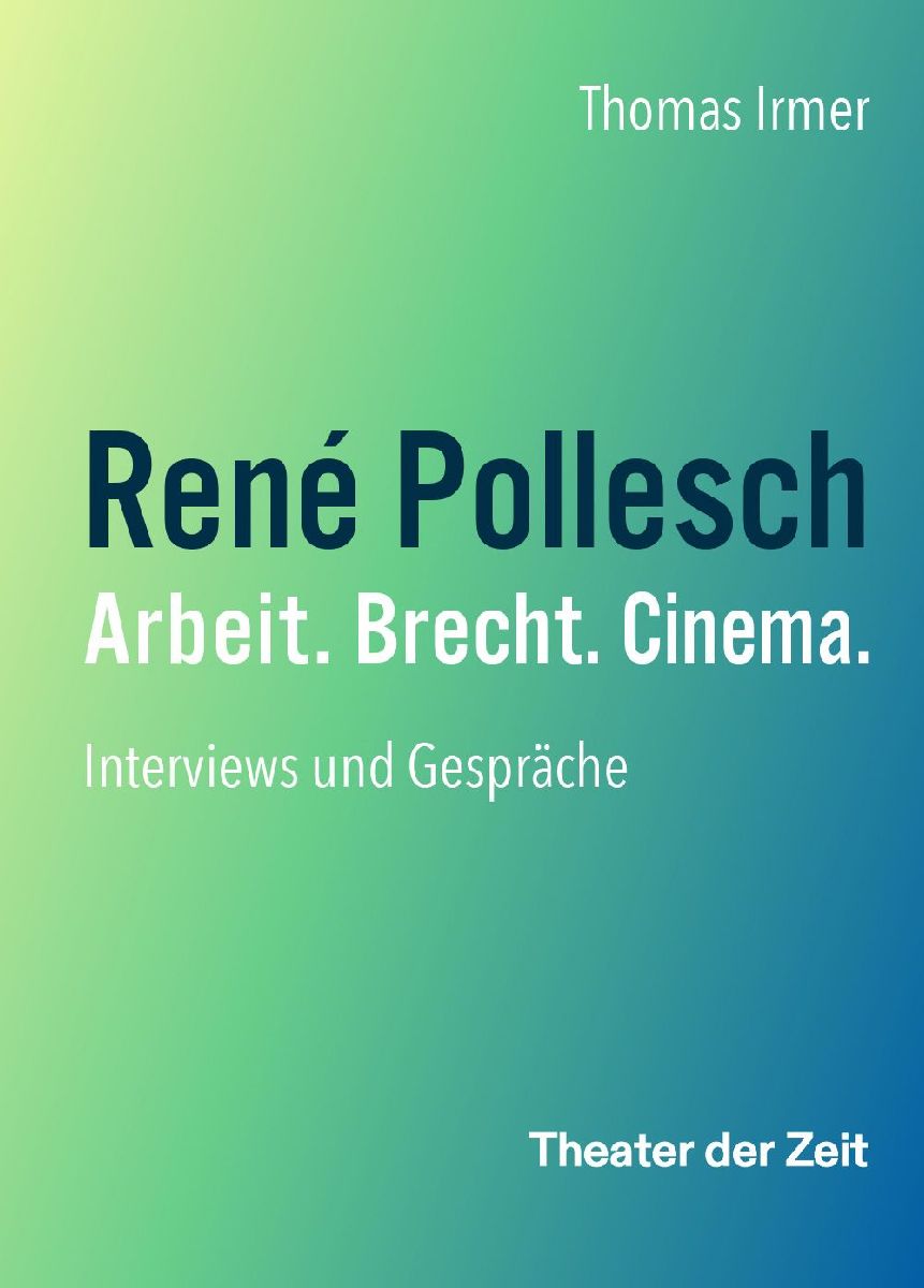 René Pollesch - Arbeit. Brecht. Cinema.