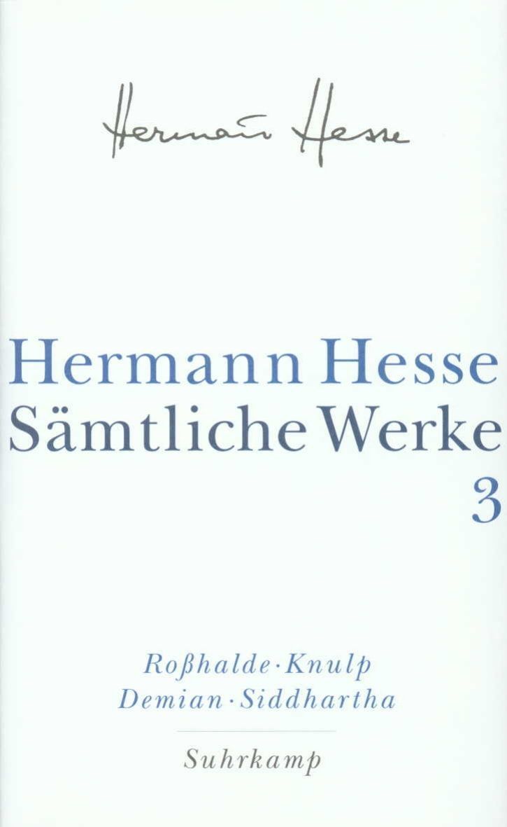 Roßhalde. Knulp. Demian. Siddhartha