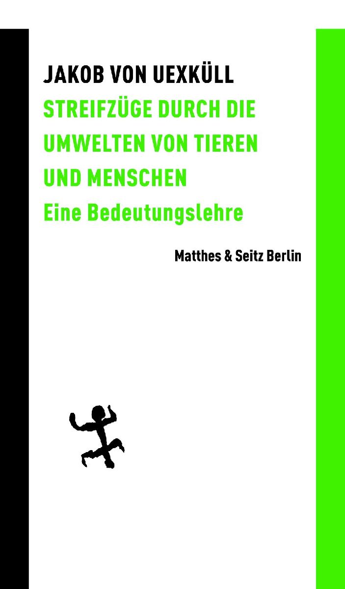 Streifzüge durch die Umwelten von Tieren und Menschen