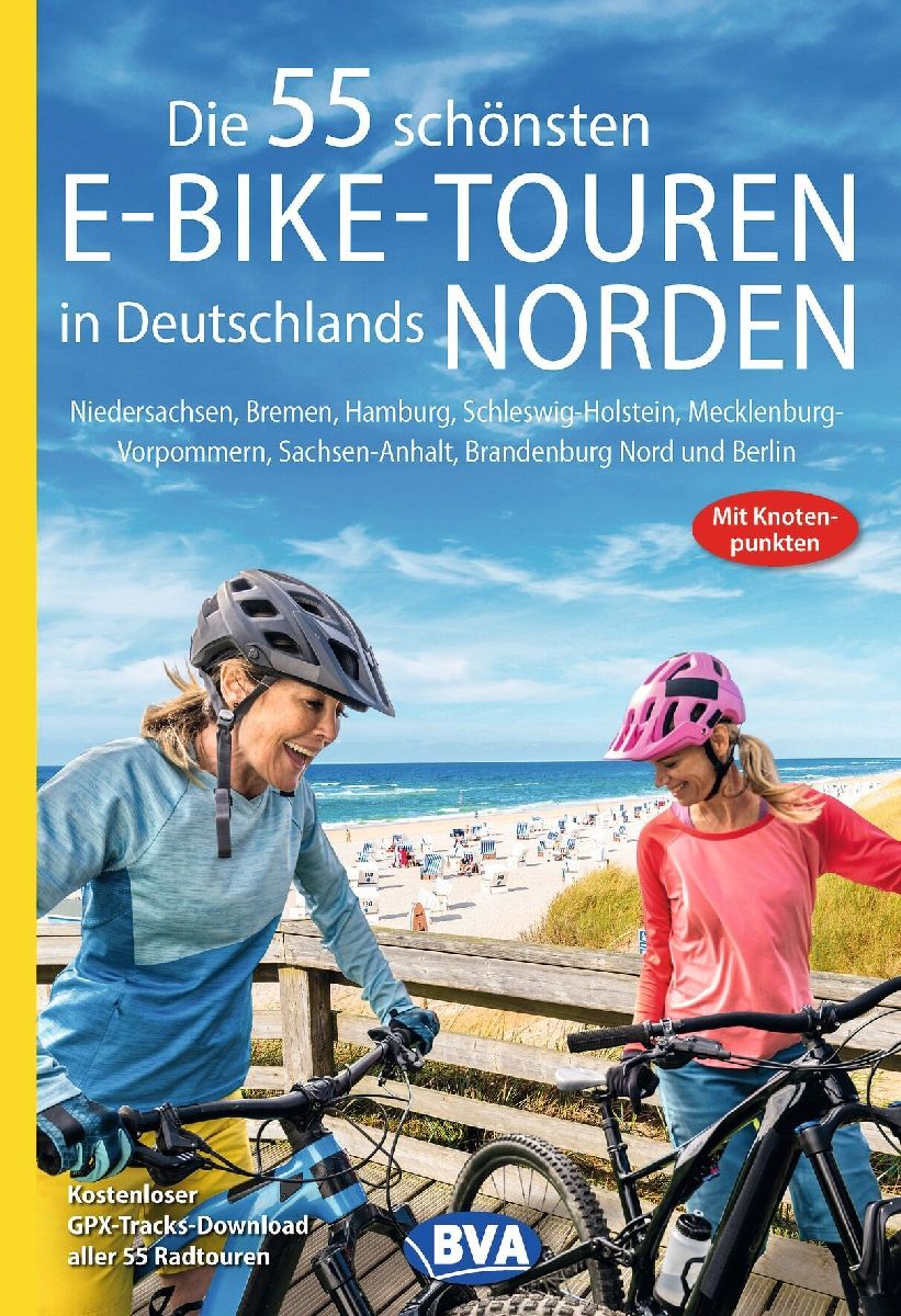 BVA Die 55 schönsten E-Bike-Touren in Deutschlands Norden mit Knotenpunkten