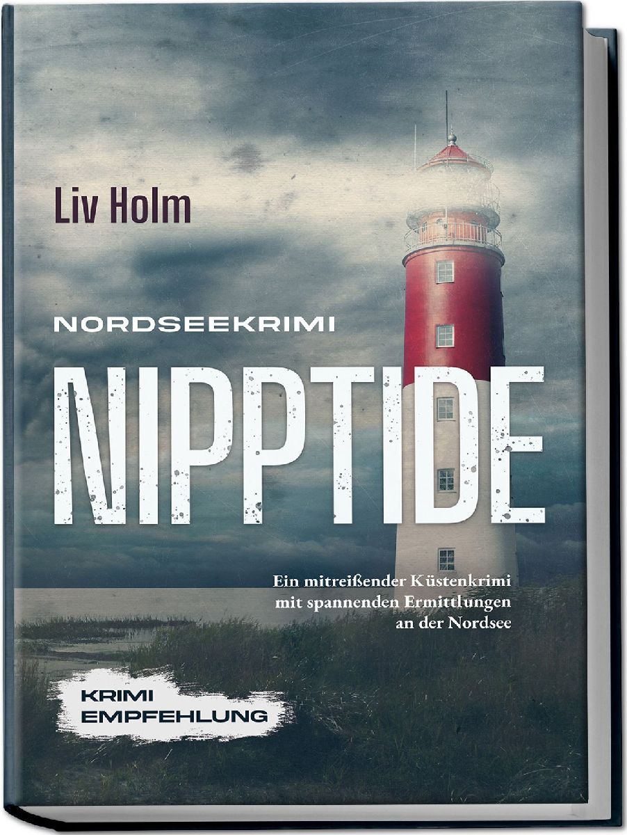 Nordseekrimi Nipptide: Ein mitreißender Küstenkrimi mit spannenden Ermittlungen an der Nordsee - Krimi Empfehlung