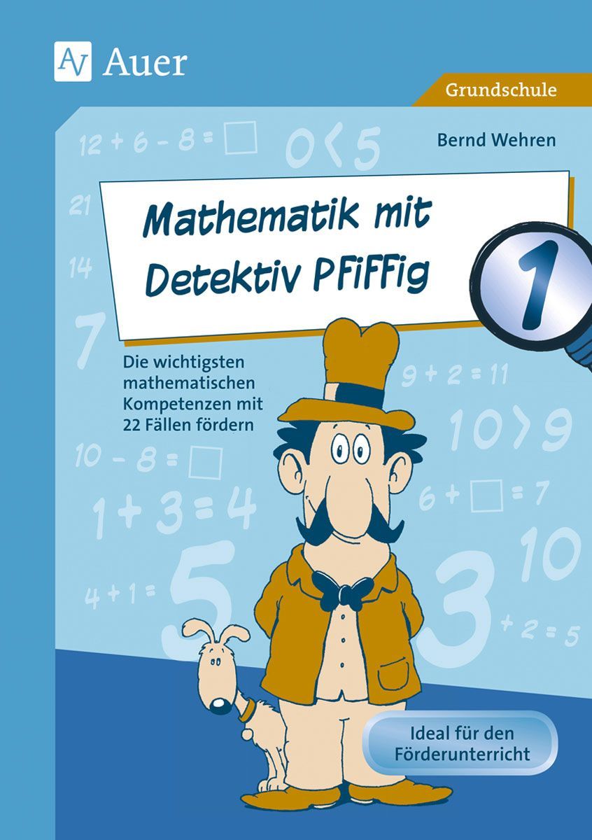 Mathematik mit Detektiv Pfiffig Klasse 1