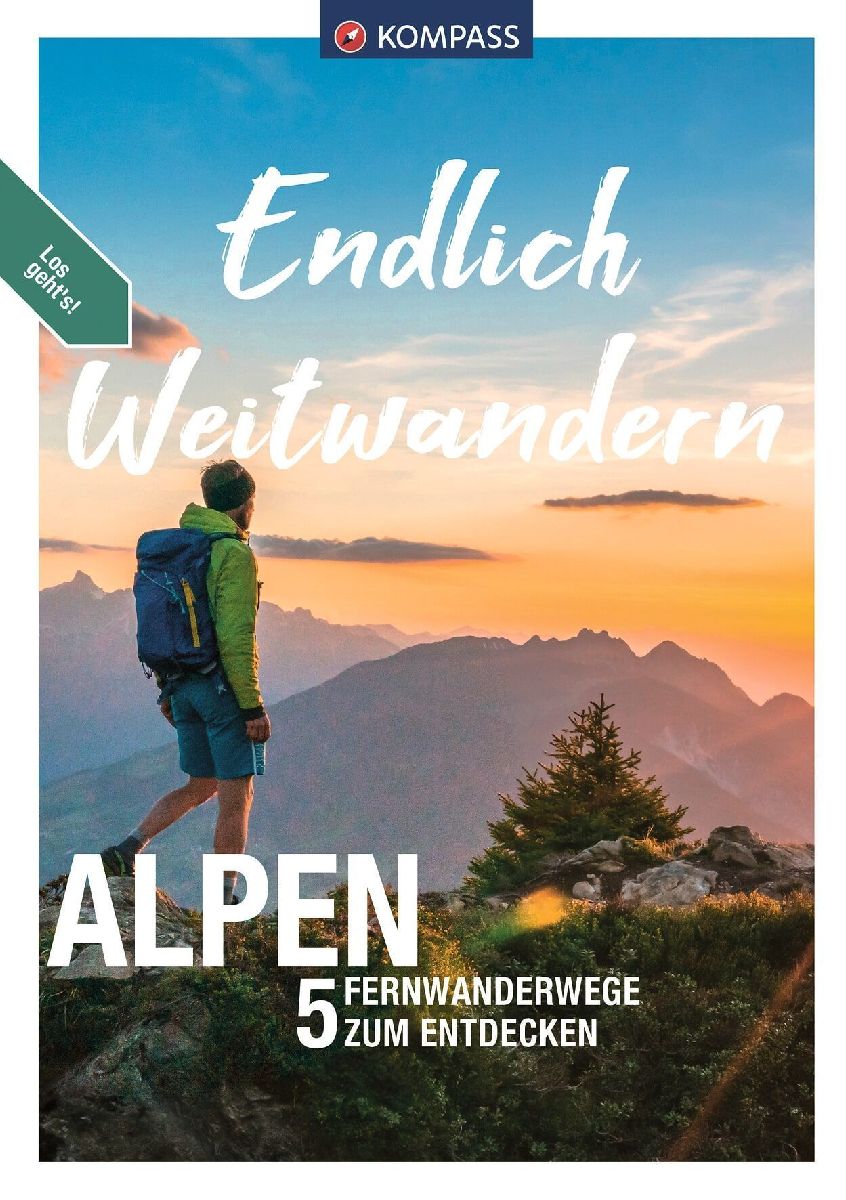 KOMPASS Endlich Weitwandern - Alpen (mit Alpenüberquerungen)
