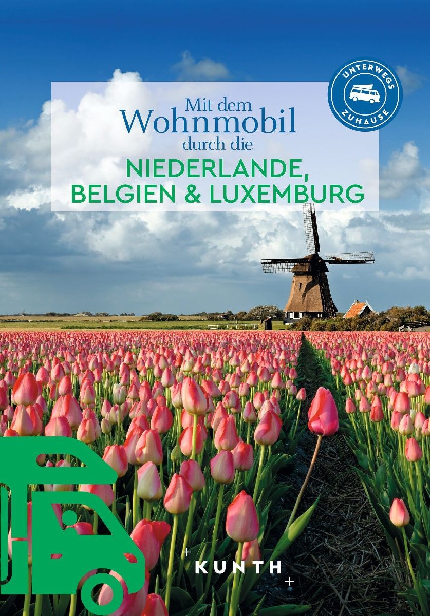 KUNTH Mit dem Wohnmobil durch die Niederlande, Belgien & Luxemburg