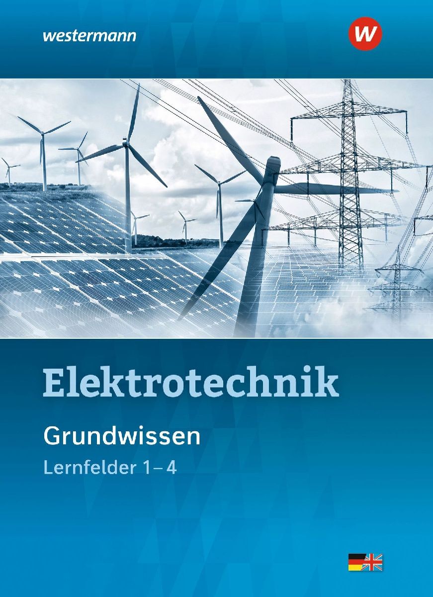 Elektrotechnik Grundwissen. Schulbuch. Lernfelder 1-4