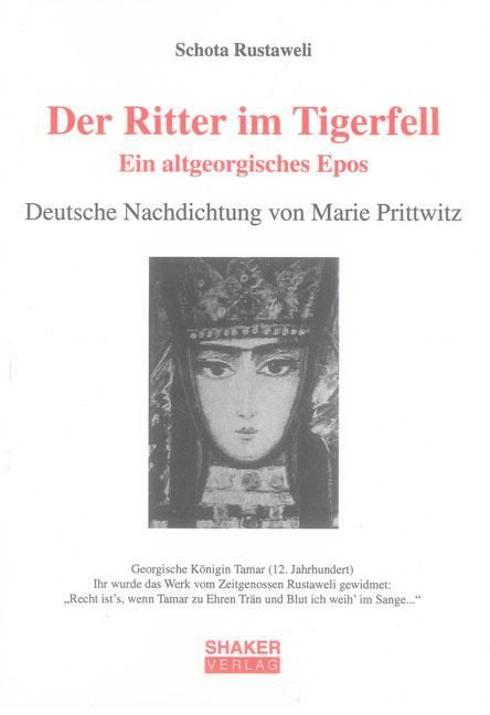 Der Ritter im Tigerfell. Ein altgeorgisches Epos