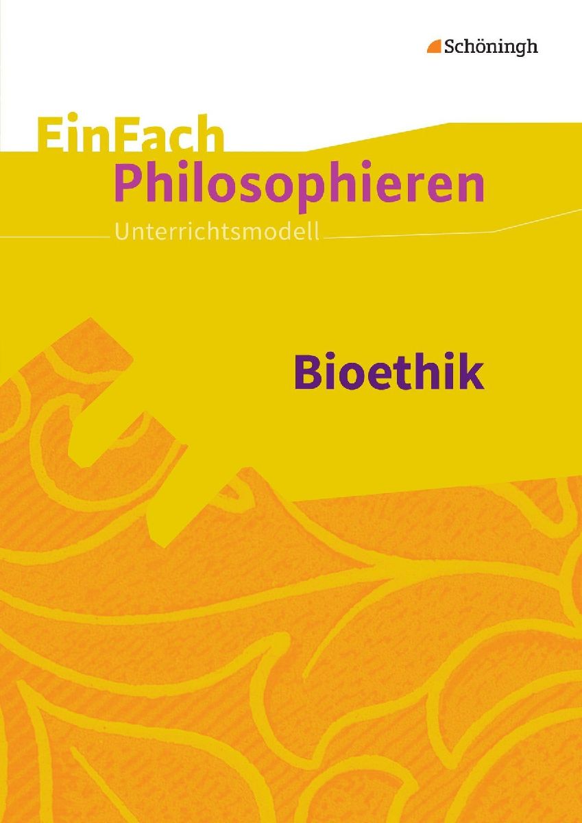 Bioethik. EinFach Philosophieren