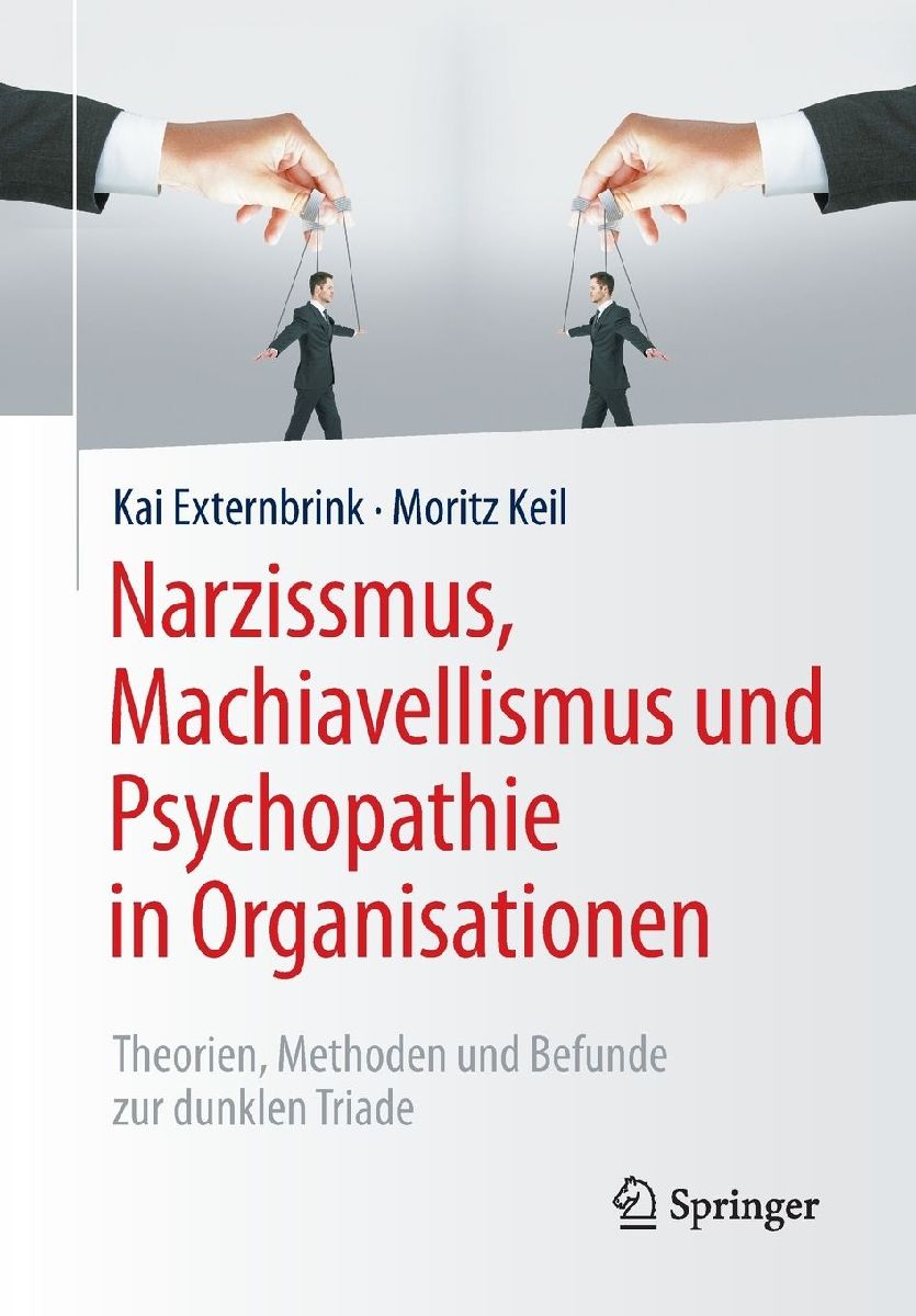 Narzissmus, Machiavellismus und Psychopathie in Organisationen