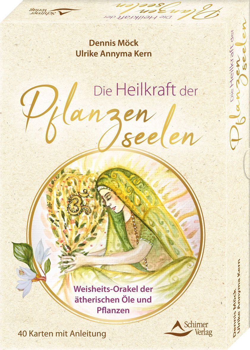 Die Heilkraft der Pflanzenseelen - Weisheits-Orakel der ätherischen Öle und Pflanzen