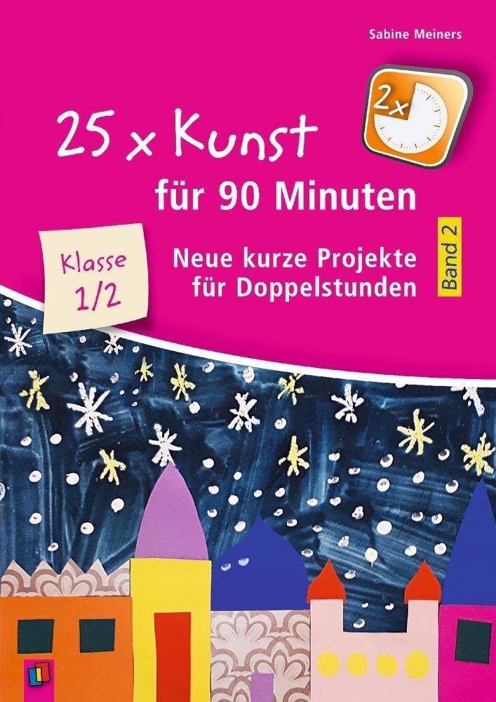 25 x Kunst für 90 Minuten - Band 2 Klasse 1/2