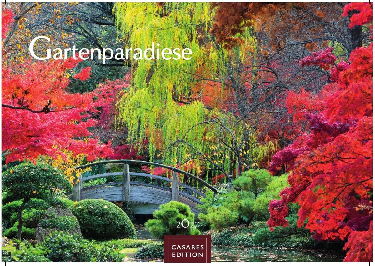 Gartenparadiese Kalender 2027- Der Kalender für alle, die Gärten lieben - Wandkalender | Gartenkalender | Fotokalender Naturkalender 50x35cm