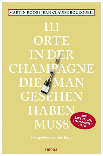 111 Orte in der Champagne, die man gesehen haben muss
