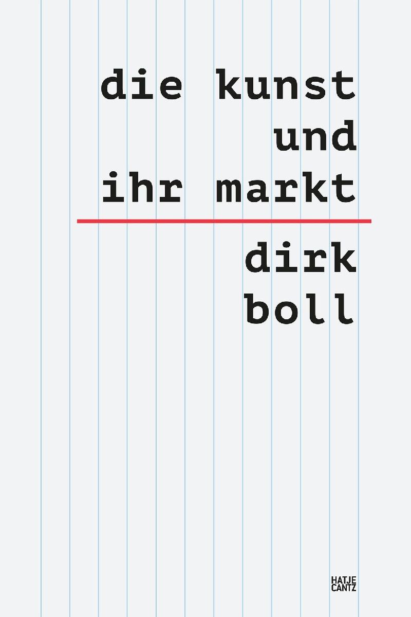 Die Kunst und ihr Markt - Das umfassende sechsbändige Handbuch zum globalen Kunsthandel: Mechanismen, Akteure & Trends