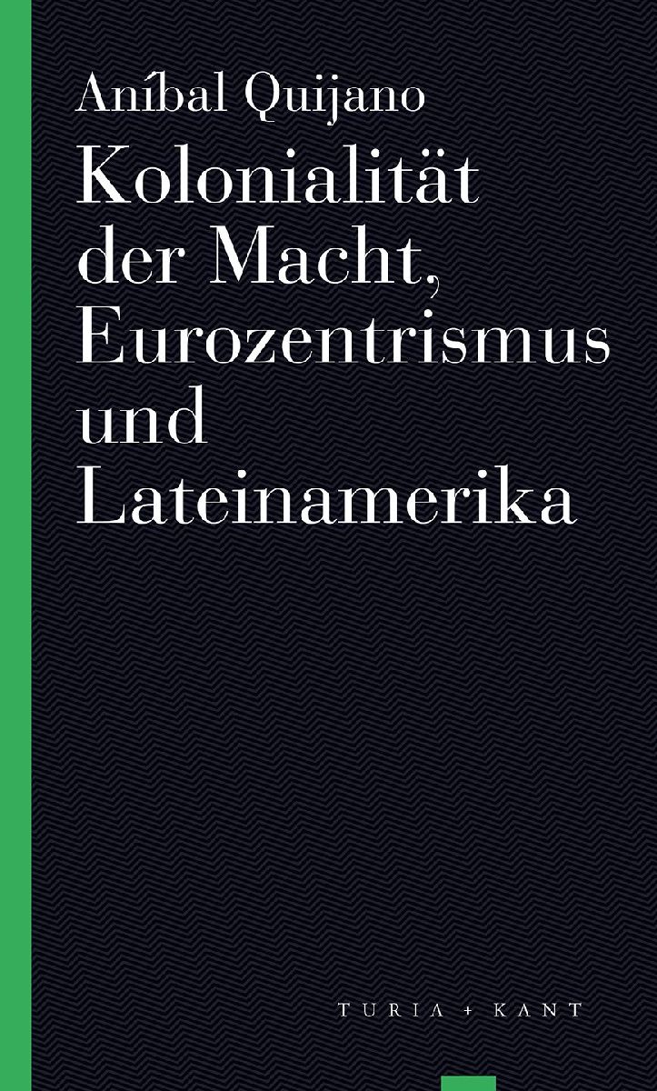 Kolonialität der Macht, Eurozentrismus und Lateinamerika