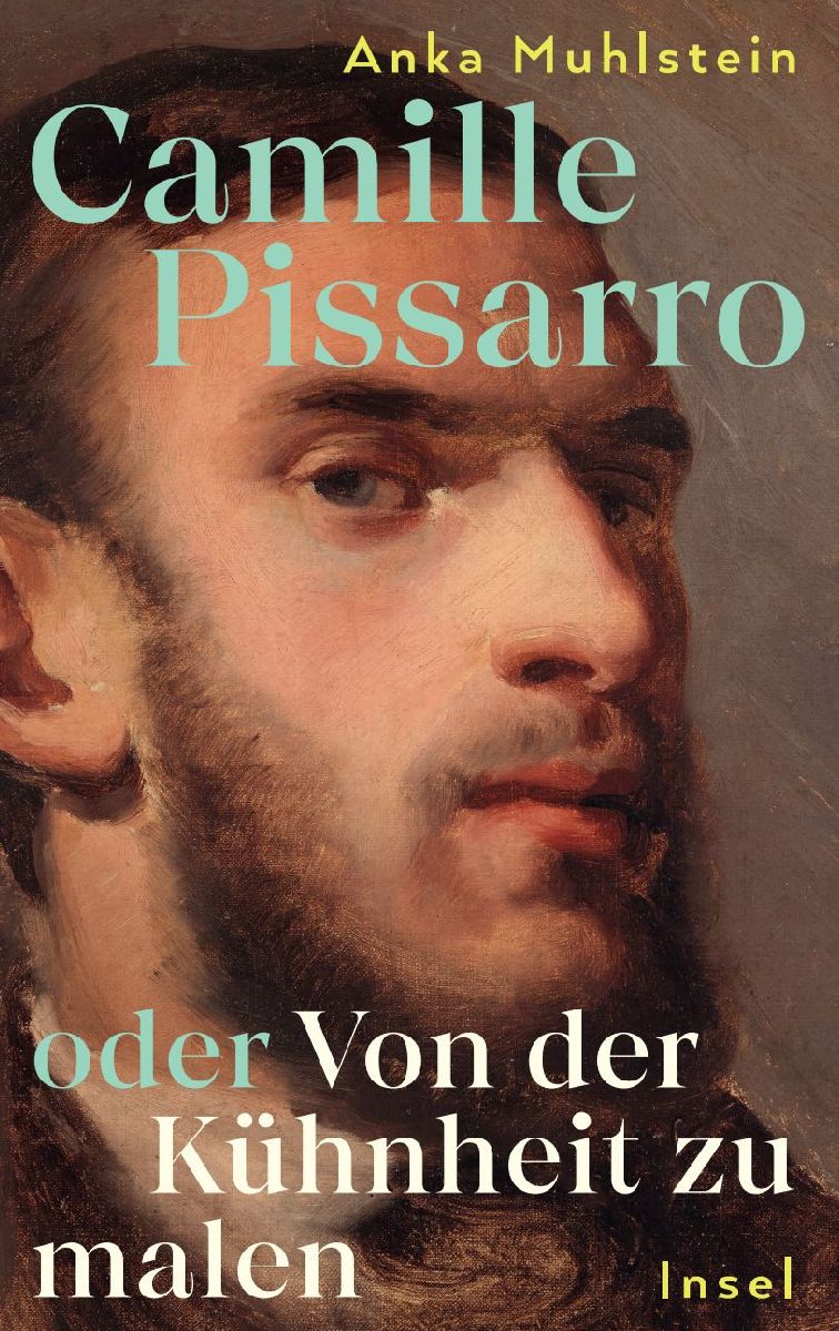 Camille Pissarro oder Von der Kühnheit zu malen
