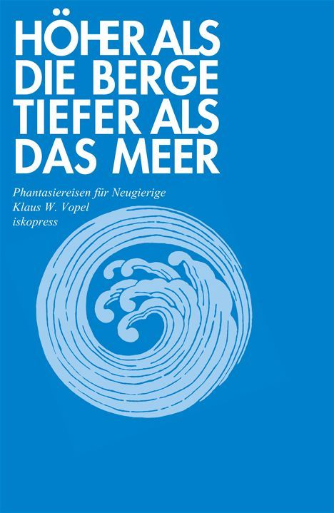 Höher als die Berge, tiefer als das Meer