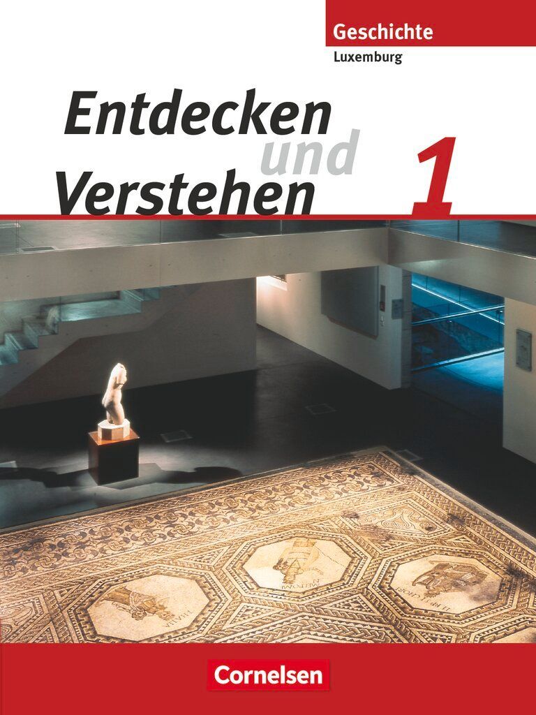 Entdecken und Verstehen 01. Von den Frühen Hochkulturen bis zum Ende des Römischen Reiches