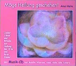 Möge Heilung geschehen!