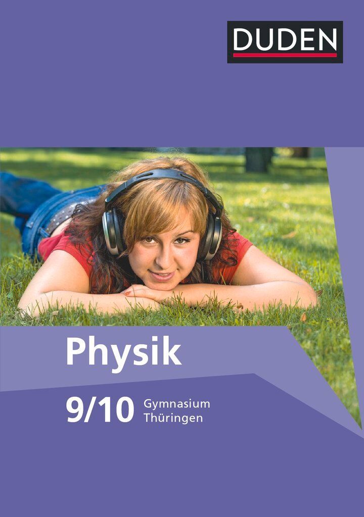 Duden Physik Neubearbeitung. 9./10. Schuljahr - Schülerbuch. Gymnasium Thüringen