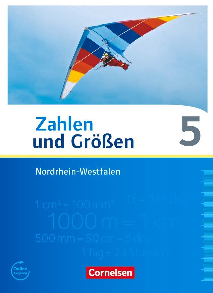 Zahlen und Größen 5. Schuljahr. Schülerbuch Nordrhein-Westfalen Kernlehrpläne