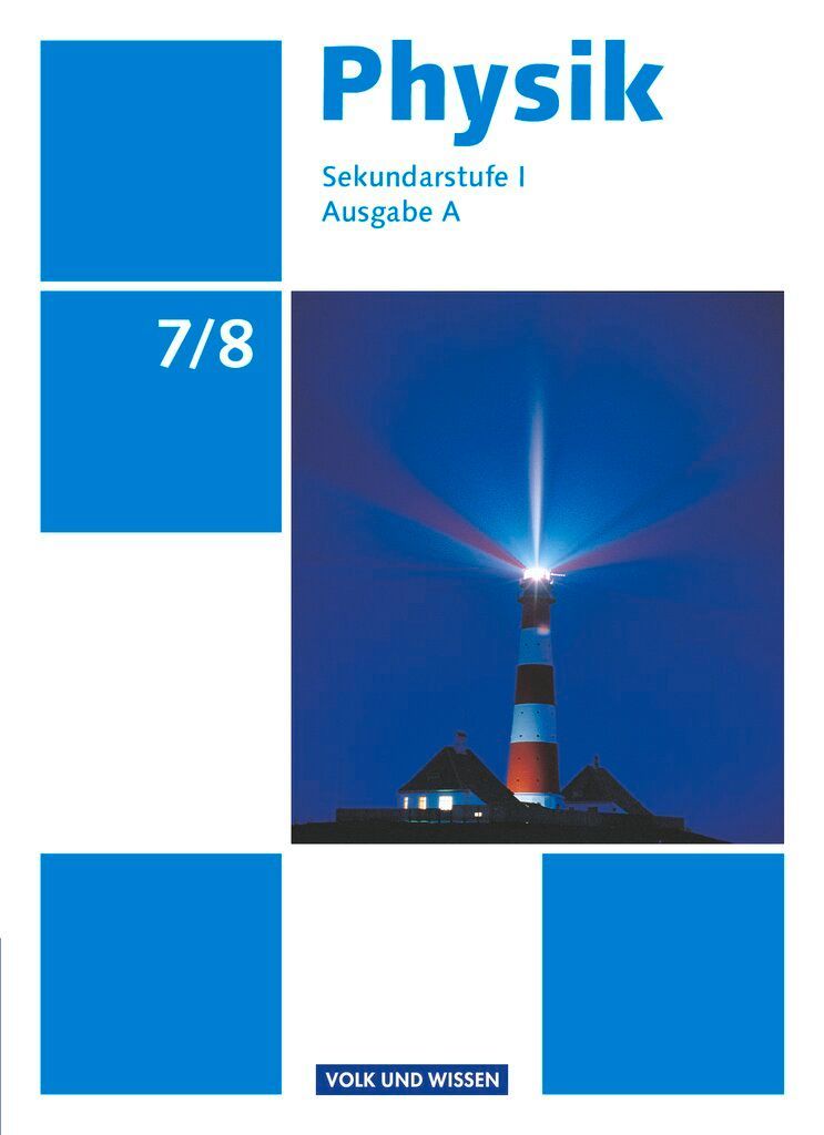 Physik 7./8. Schuljahr. Schülerbuch Ausgabe A Sekundarstufe I