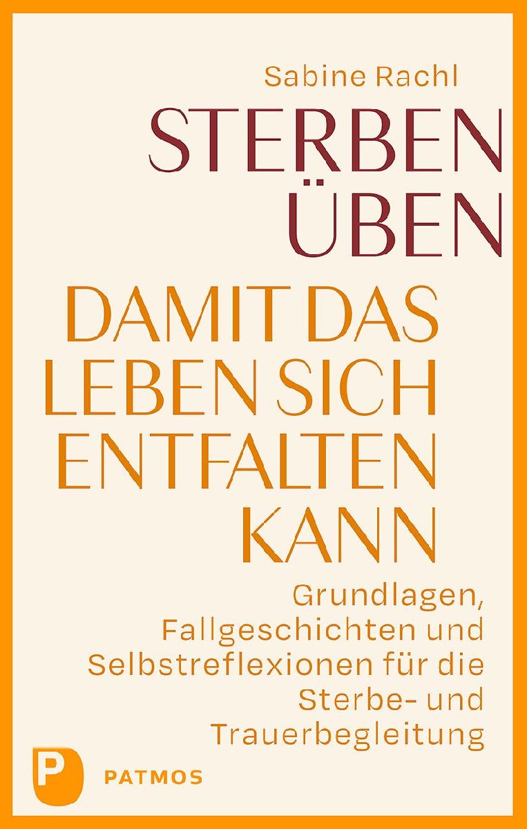 Sterben üben, damit das Leben sich entfalten kann