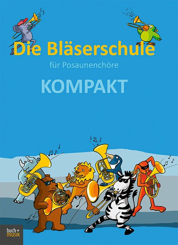 Die Bläserschule für Posaunenchöre KOMPAKT
