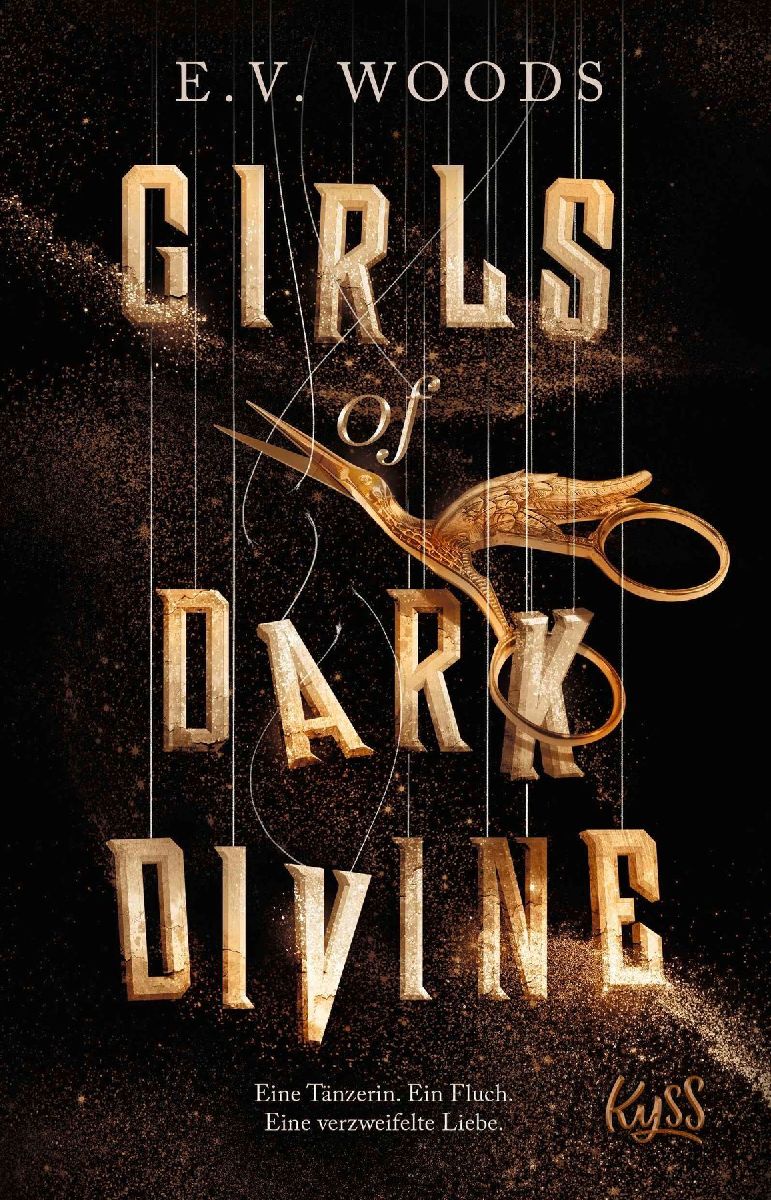 Girls of Dark Divine - Eine Tänzerin. Ein Fluch. Eine verzweifelte Liebe.""