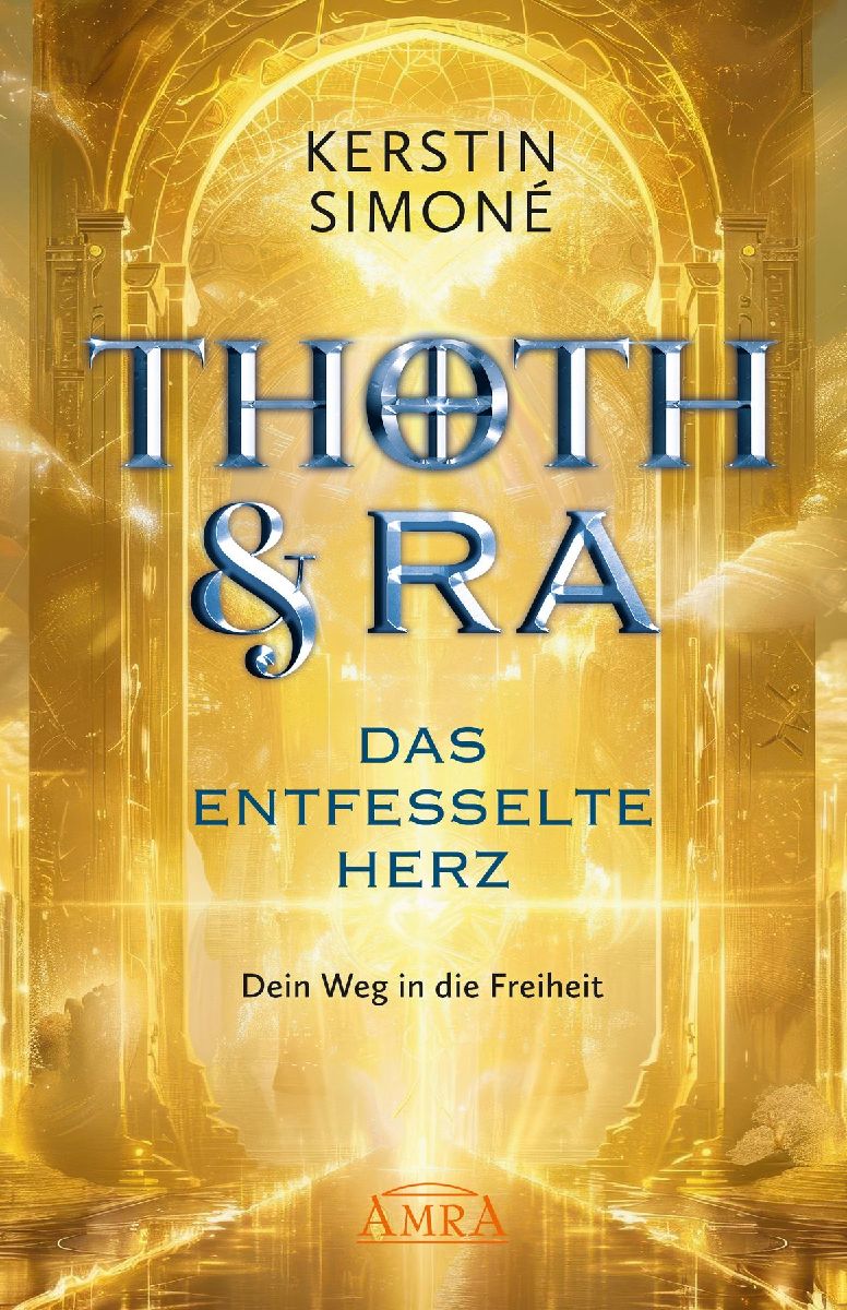 DAS ENTFESSELTE HERZ: Dein Weg in die Freiheit