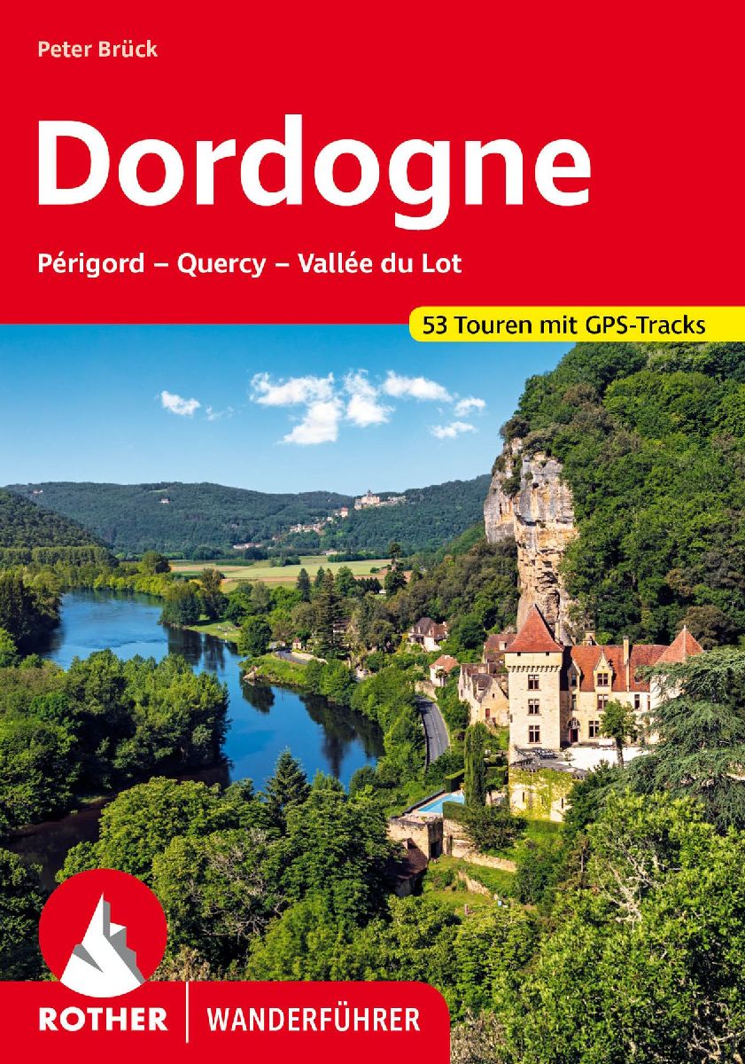 ROTHER Wanderführer Dordogne - Périgord, Quercy, Vallée du Lot