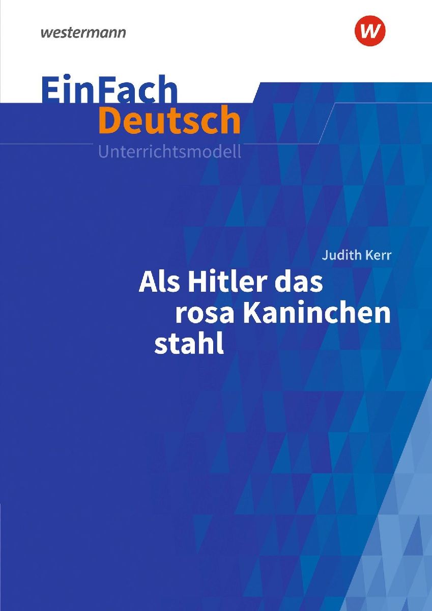 Als Hitler das rosa Kaninchen stahl. Gymnasiale Oberstufe. EinFach Deutsch Unterrichtsmodelle