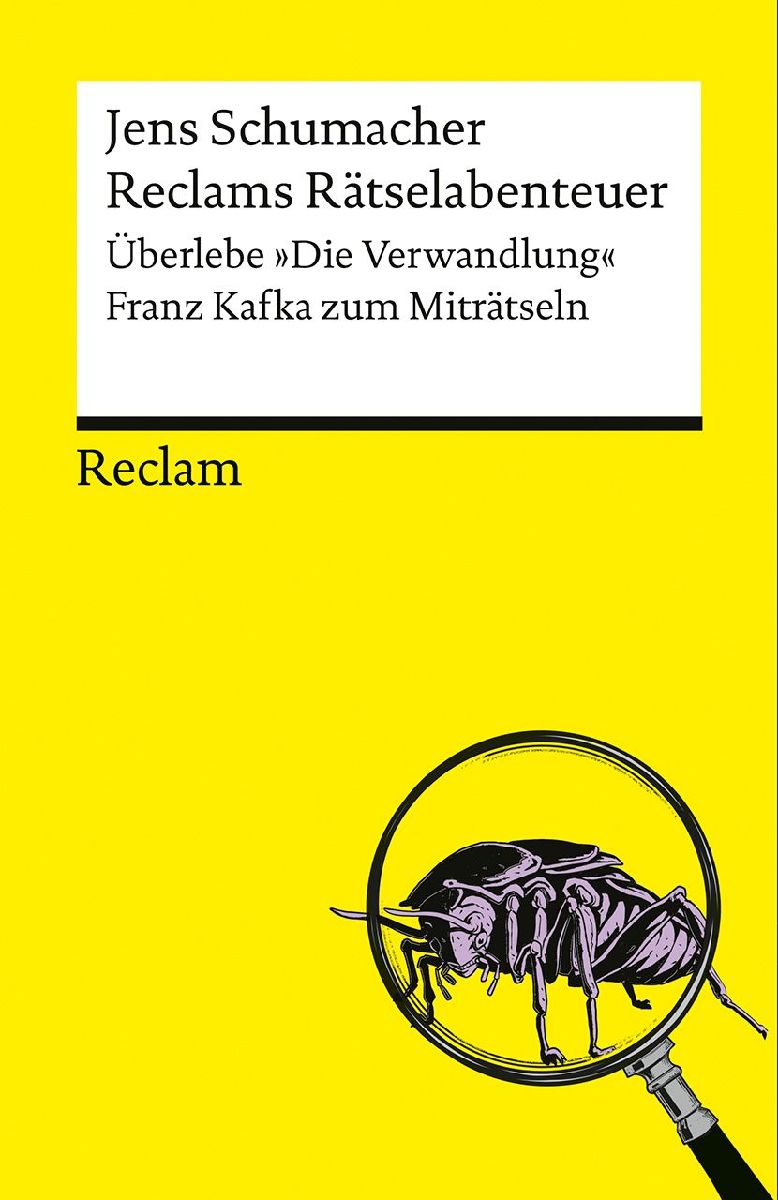 Reclams Rätselabenteuer. Überlebe "Die Verwandlung". Franz Kafka zum Miträtseln