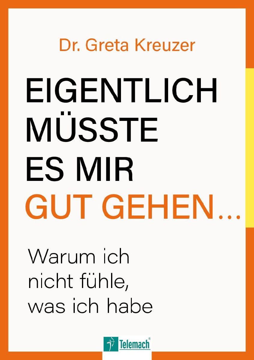 Eigentlich müsste es mir gut gehen ...