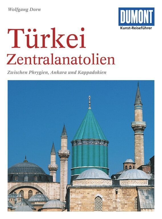 DuMont Kunst-Reiseführer Türkei, Zentralanatolien