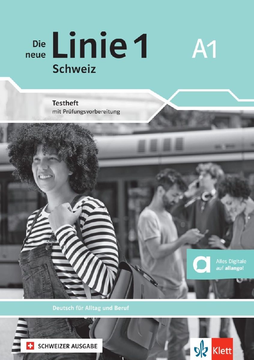 Die neue Linie 1 Schweiz A1. Testheft mit Audios