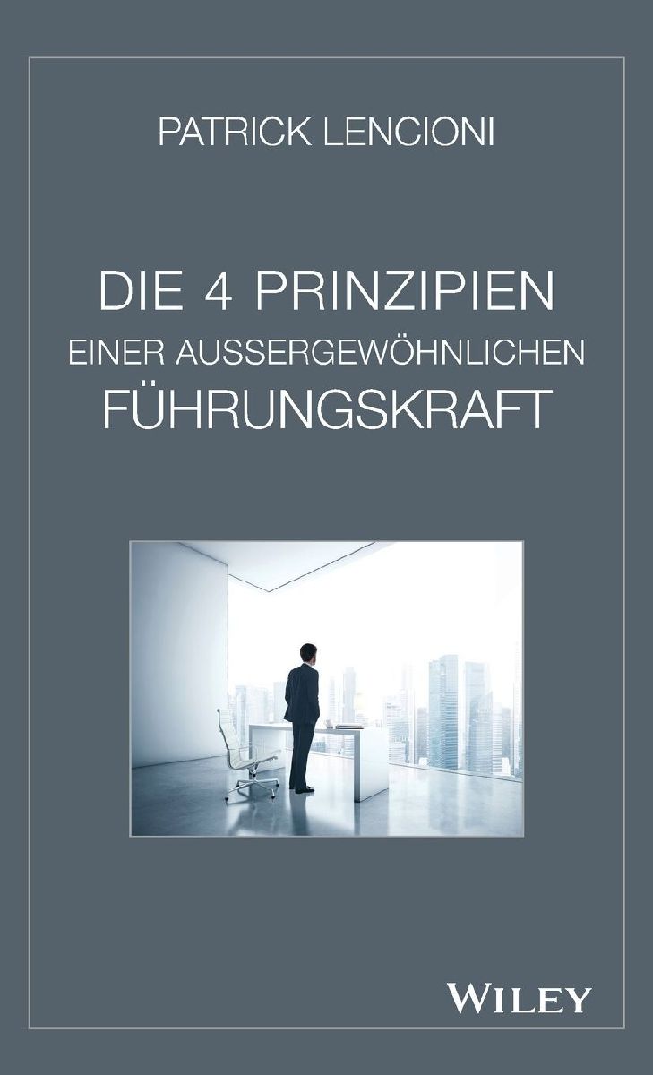 Die vier Prinzipien einer außergewöhnlichen Führungskraft