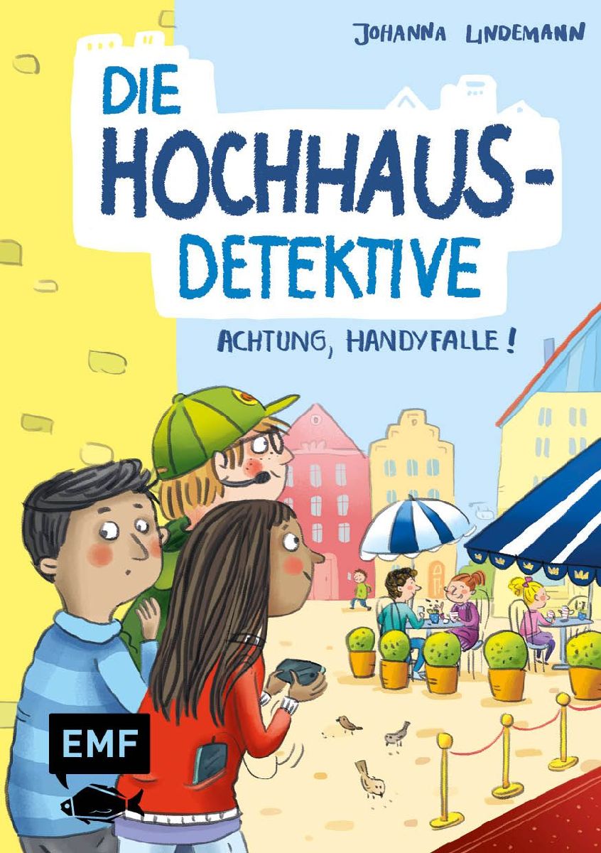 Die Hochhaus-Detektive - Achtung, Handyfalle! (Die Hochhaus-Detektive-Reihe Band 2)