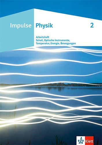 Impulse Physik. Arbeitsheft 2 Klasse 7-10