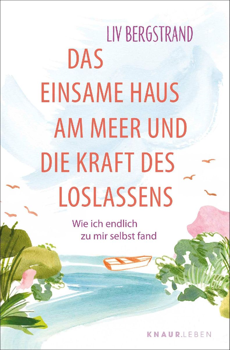 Das einsame Haus am Meer und die Kraft des Loslassens