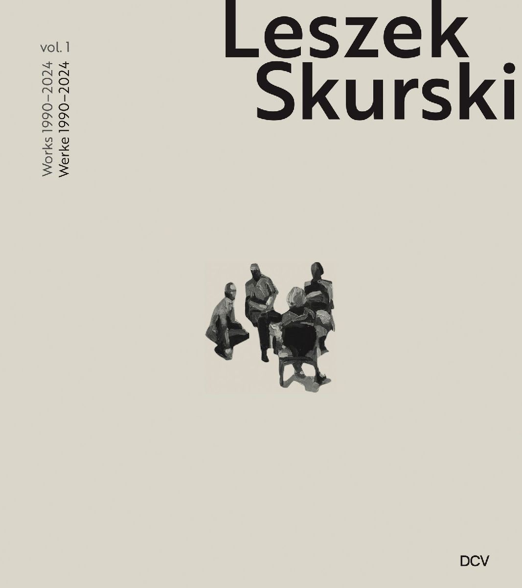 Leszek Skurski - Vol. 1: Werke 1990-2024 / Works 1990-2024