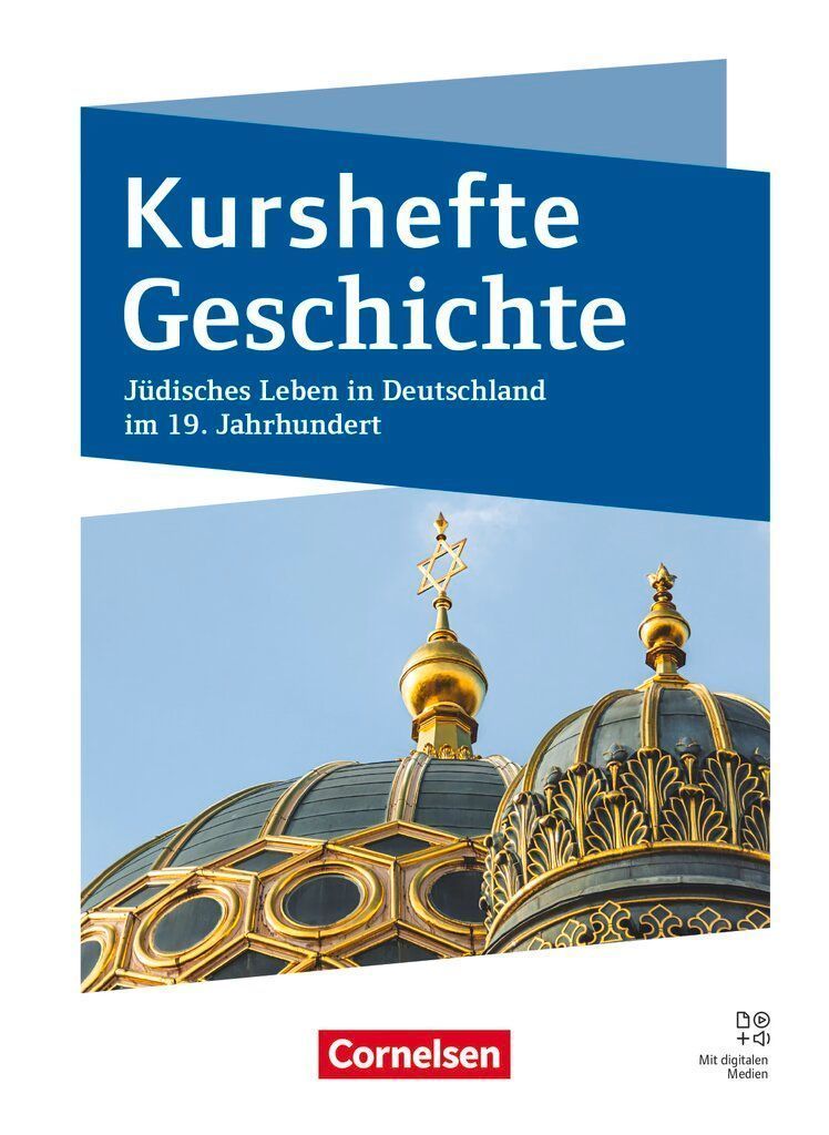 Kurshefte Geschichte - Qualifikationsphase - Niedersachsen - Ausgabe 2025 - Jüdisches Leben in Deutschland im 19. Jahrhundert -  Schulbuch